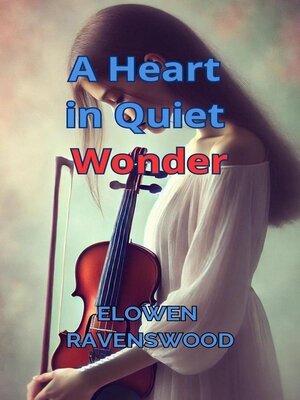 cover image of A Heart in Quiet Wonder